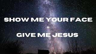 Show Me Your Face   Give Me Jesus (Lyric Video) - UPPERROOM