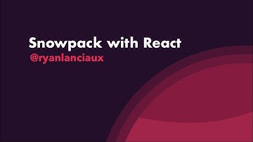 Snowpack with React: An awesome way to build web applications