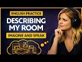 Describe Your Room in English | Daily English Speaking Practice | Speak Fluently and confidently
