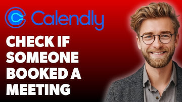 How To Check If Someone Has Booked A Meeting On Calendly [2025 Guide]