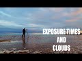 Exposure Times and Clouds -  Landscape Photography