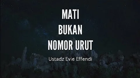 Mati Bukan Nomor Urut (Ustad Evie Effendi) [Ceramah 1 Menit]