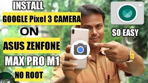 How To Install Google Pixel 3 Camera on Asus Zenfone Max Pro M1 Without Root | Very Easy Steps