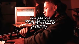 EBK Jaaybo - Traumatized (Lyrics)