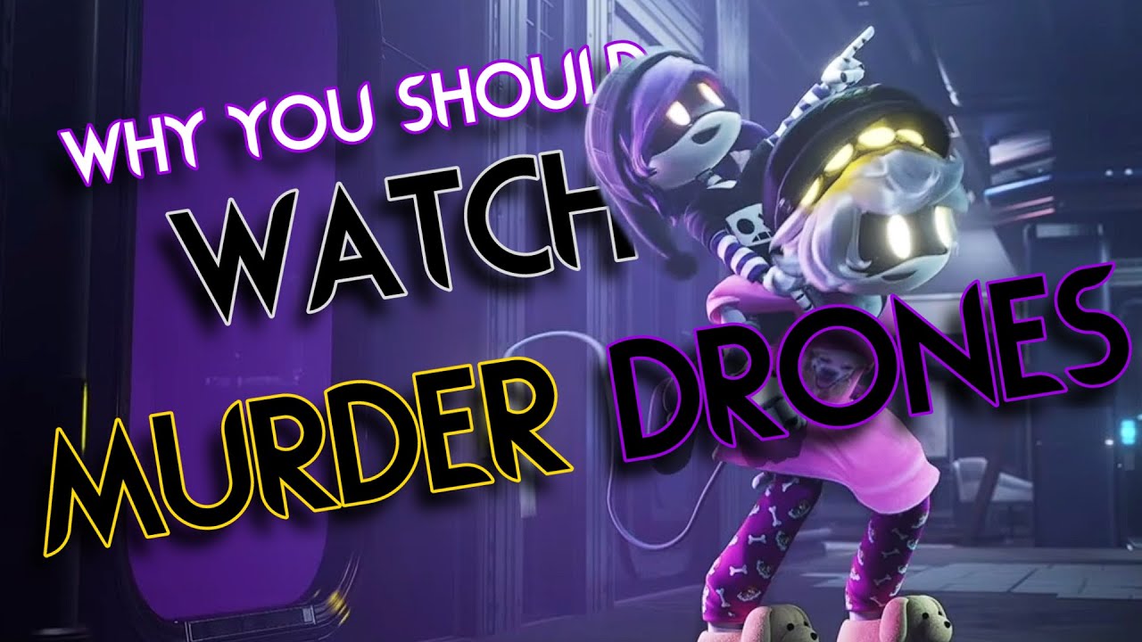 MORE reasons why YOU in particular should watch Murder Drones