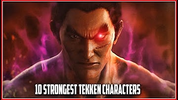 Top 10 Strongest Tekken Characters
