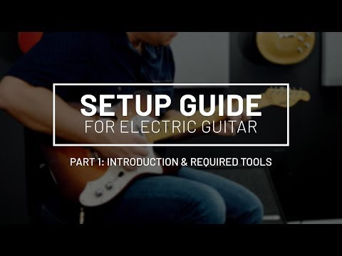 guitar-setup-guide-part-1:-intro-to-setups-and-the-necessary-tools