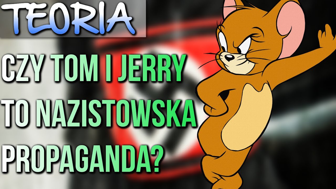 Teoria #43 : "Czy Tom i Jerry to nazistowska propaganda?"