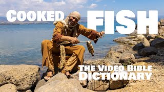 Cooked Fish - Video Bible Dictionary