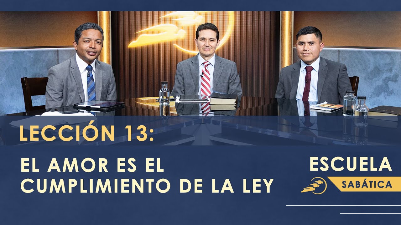 13. EL AMOR ES EL CUMPLIMIENTO DE LA LEY - El Amor de Dios y su Justicia || Escuela Sabática 1T