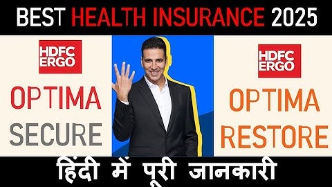 Best Health Insurance 2025 | HDFC ergo Optima Secure vs Optima Restore Review