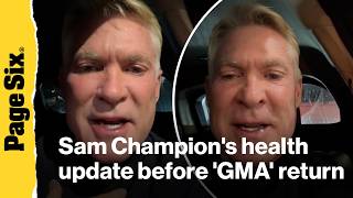 Sam Champion shares health update in new video ahead of his 'Good Morning America' return