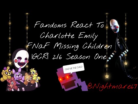 Fandoms React To Charolette Emily 2 6 Season One FNaF Missing Children GCR 
