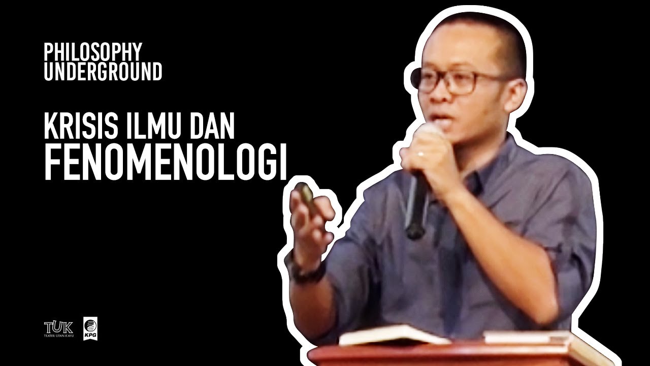 Fenomenologi Edmund Husserl | Philosophy Underground 2019: Filsafat Ilmu