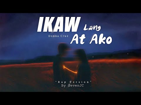 Ikaw Lang At Ako "Rap Version" SevenJC (Lyric Video)