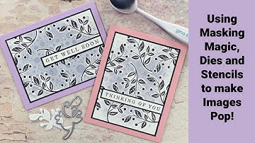 Using Masking Magic, Dies and Stencils to Make Your Images Pop