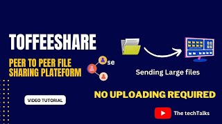 What is toffeeShare? | How to send large files anywhere without uploading online (Video Tutorial) screenshot 3