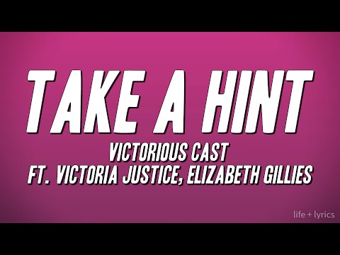 Victorious Cast Take A Hint Ft Victoria Justice Elizabeth Gillies Lyrics