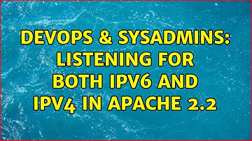 DevOps & SysAdmins: Listening for both IPv6 and IPv4 in apache 2.2 (3 Solutions!!)