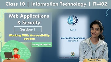 Unit 4 | Web Applications And Security | Session 1 | WORKING WITH ACCESSIBILITY OPTIONS |CLASS 10TH