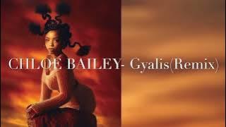 Chloe Bailey - Gyalis(Remix) Lyrics