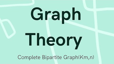 Graph Theory || Special Graph || Part 3 || Complete Bipartite Graph || Km,n.