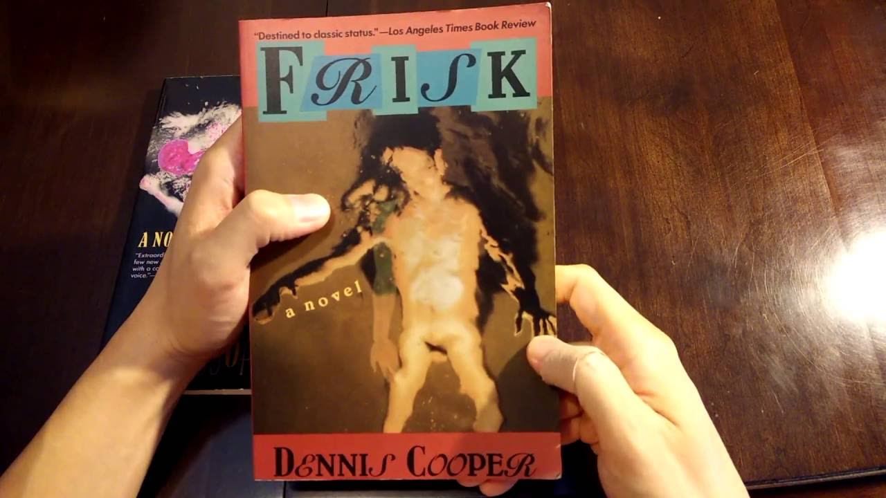 Dennis Cooper Frisk Book Review Youtube