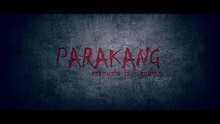  Trailer Film PARAKANG 'Manusia Jadi-Jadian' (Tayang 18 Mei 2017)