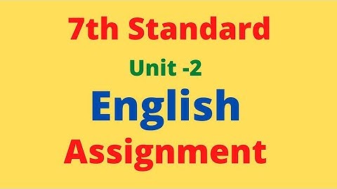 7th English Unit -2 Assignment