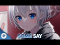 Nightcore - Some Say - (Lyrics)