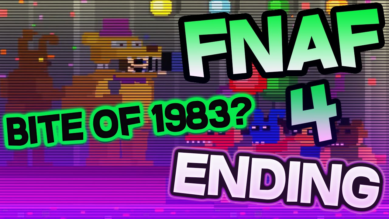 FNAF 4 ENDING EXPLAINED BITE OF 1983 NOT BITE OF 87 Five Nights At FNAF 4 ENDING EXPLAINED BITE OF 1983 NOT BITE OF 87 Five Nights At