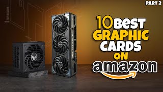 ✅ The BEST Graphics Cards on Amazon Right Now 🔥 Perfect For Gamers
