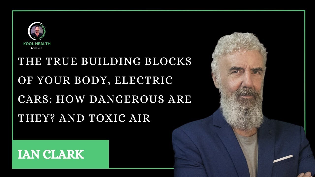 the-true-building-blocks-of-your-body-electric-cars-how-dangerous-are