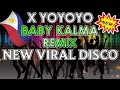 Baby Kalma X YoYoYo 💋 #trending TIKTOK VIRAL DISCO REMIX 2024💋NON-STOP TIKTOK BUDOTS DANCE CRAZE