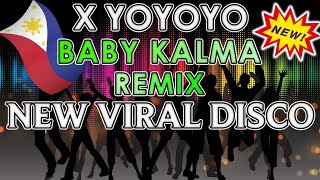 Baby Kalma X YoYoYo 💋 #trending TIKTOK VIRAL DISCO REMIX 2024💋NON-STOP TIKTOK BUDOTS DANCE CRAZE