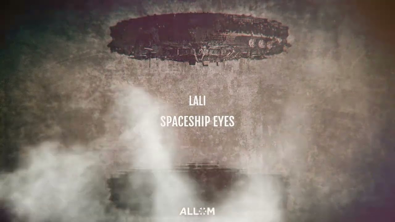 Lali - Spaceship Eyes