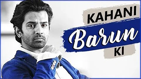 KAHANI BARUN KI | Lifestory Of Barun Sobti | Biogr...
