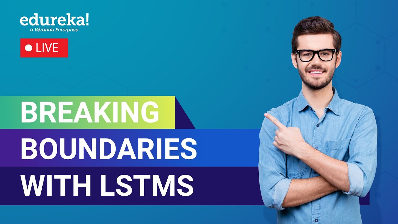 Breaking Boundaries with LSTMs | Deep Learning Tutorial For Beginners | Edureka  Rewind