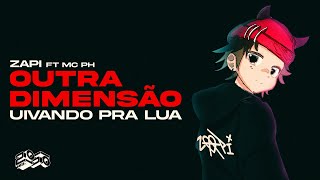 Uivando Pra Lua - Zapi, MC PH, WEY (Recall) | OUTRA DIMENSÃO