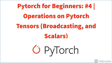 Pytorch for Beginners #4 | Operations on Pytorch Tensors (Broadcasting, and Scalars)