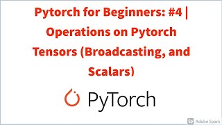 Pytorch For Beginners Operations On Pytorch Tensors Broadcasting, And Scalars