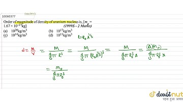 Order of magnitude of density of uranium nucleus is , [m = 1.67 xx 10^(-27 kg]`