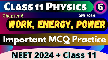 WORK, ENERGY POWER | Class 11 Physics MCQ Chapter 6 | #6 MCQ Practice for Physics | NEET 2023 | CBSE