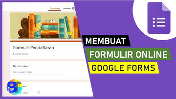 Cara Membuat Formulir di Google Form (Formulir Online)