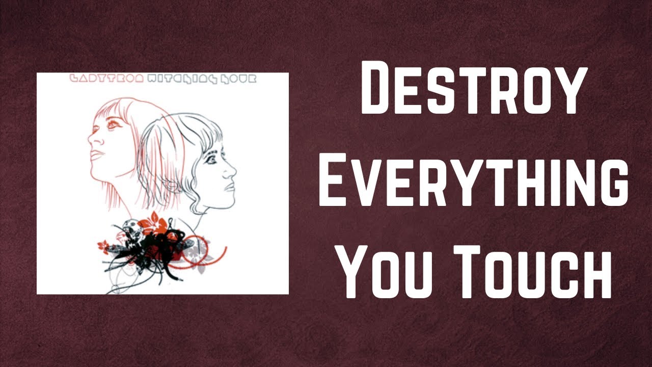 Destroy Everything Lyrics Ladytron - Destroy Everything You Touch (Lyrics) - YouTube