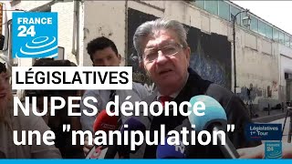 Législatives 2022 : la NUPES dénonce une 