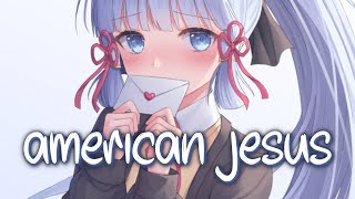 「Nightcore」 american jesus - Nessa Barrett ♡ (Lyrics)