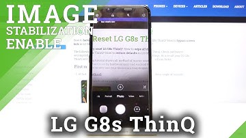 How to Enable Image Stabilization in LG G8s ThinQ – Discover Stabilization Feature
