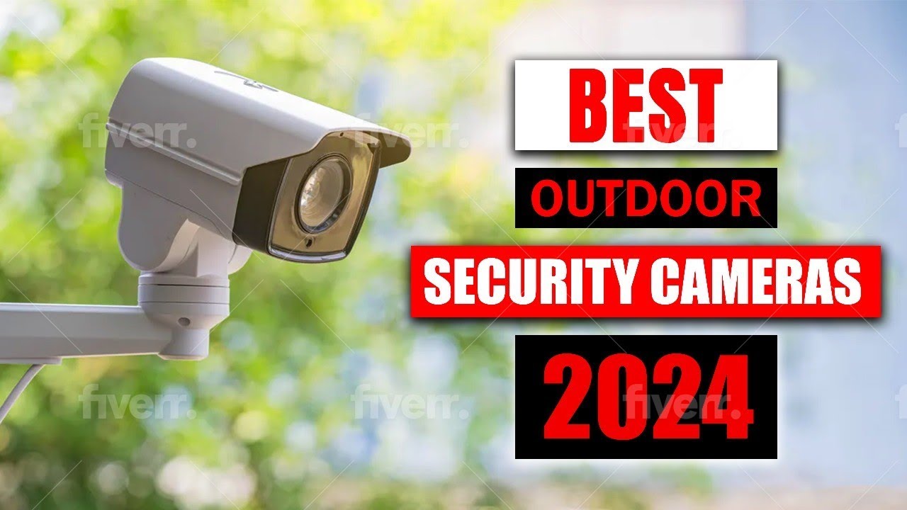 The 3 Best Outdoor Security Cameras of 2024