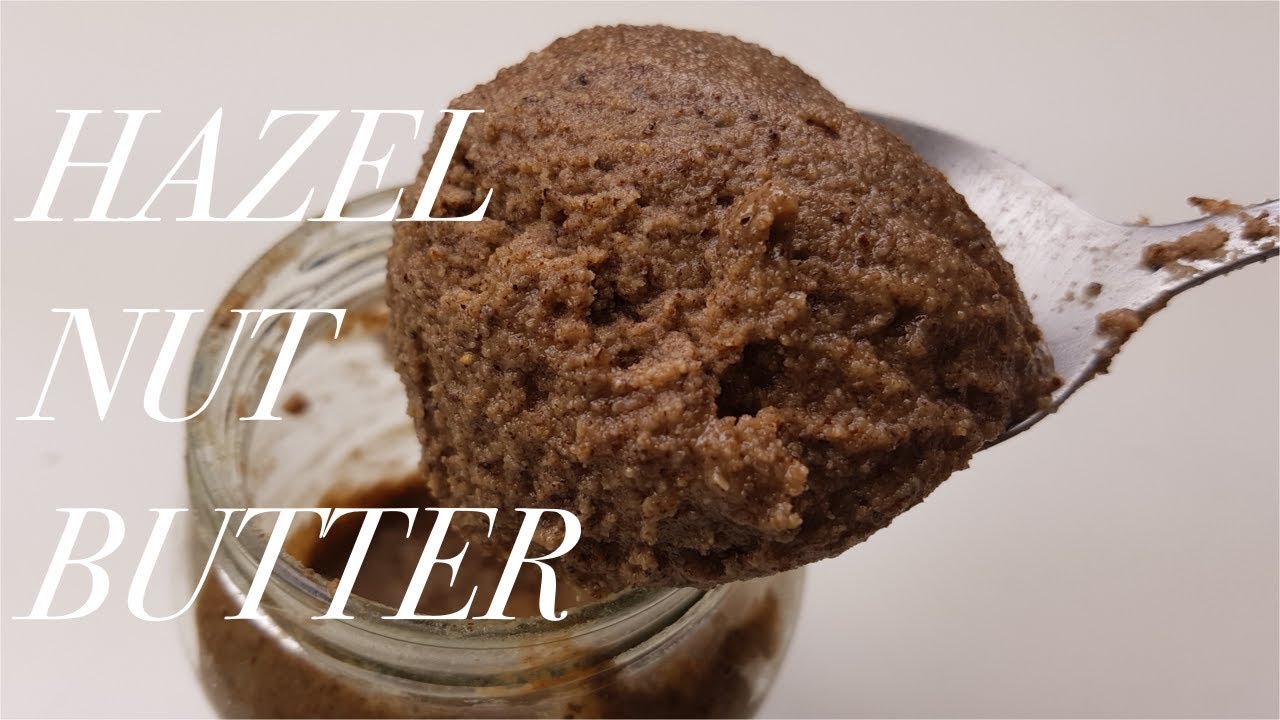 Make Homemade Raw (Unroasted) Hazelnut Butter Hazelnootpasta YouTube